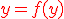 \red y=f(y) 